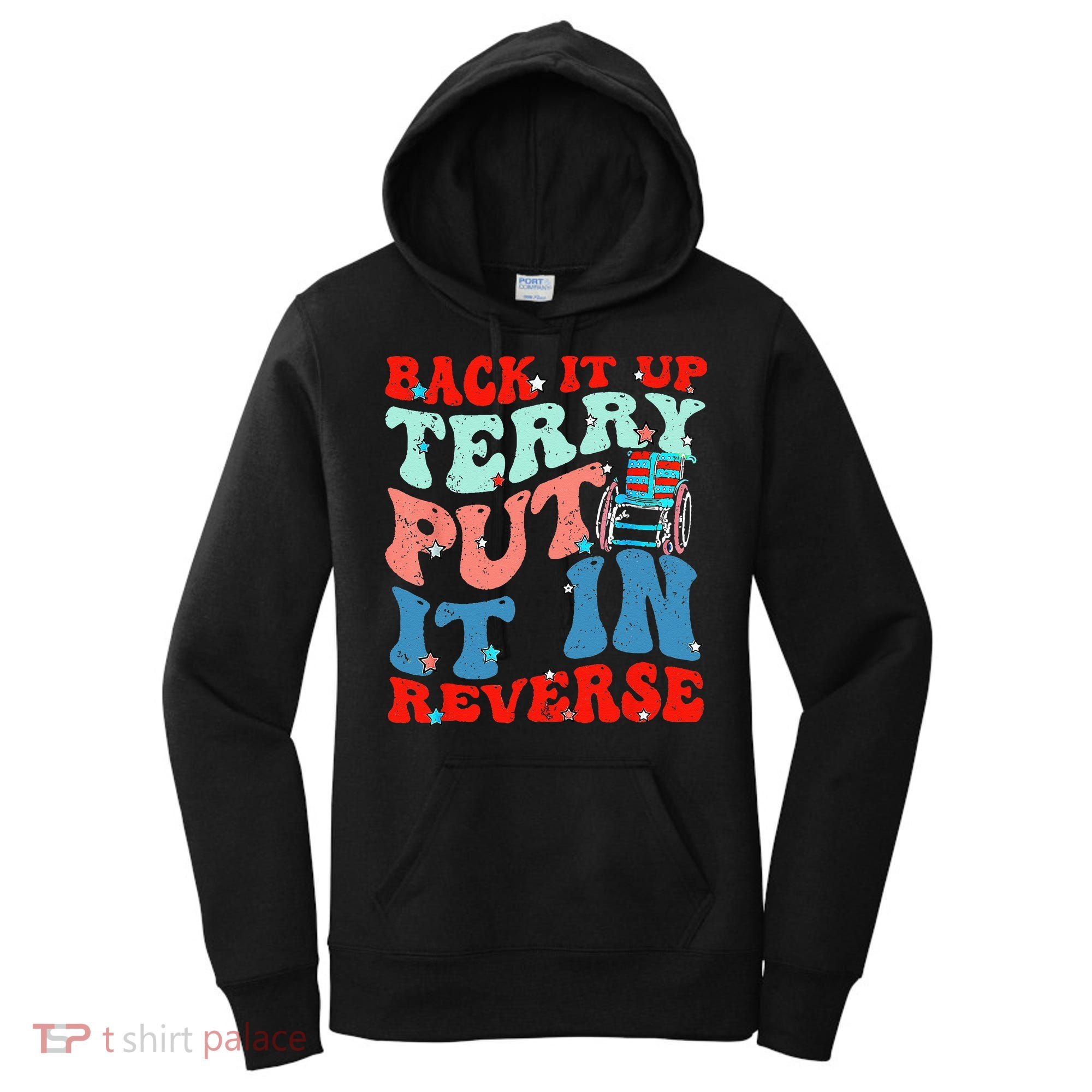 Groovy Back It Up Terry Put It In Reverse 4th Of July Funny Women's Hoodie