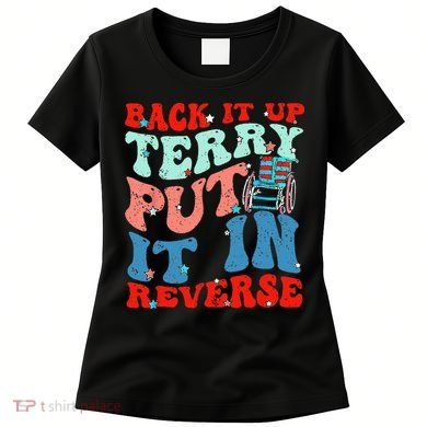 Groovy Back It Up Terry Put It In Reverse 4th Of July Funny Women's T-Shirt