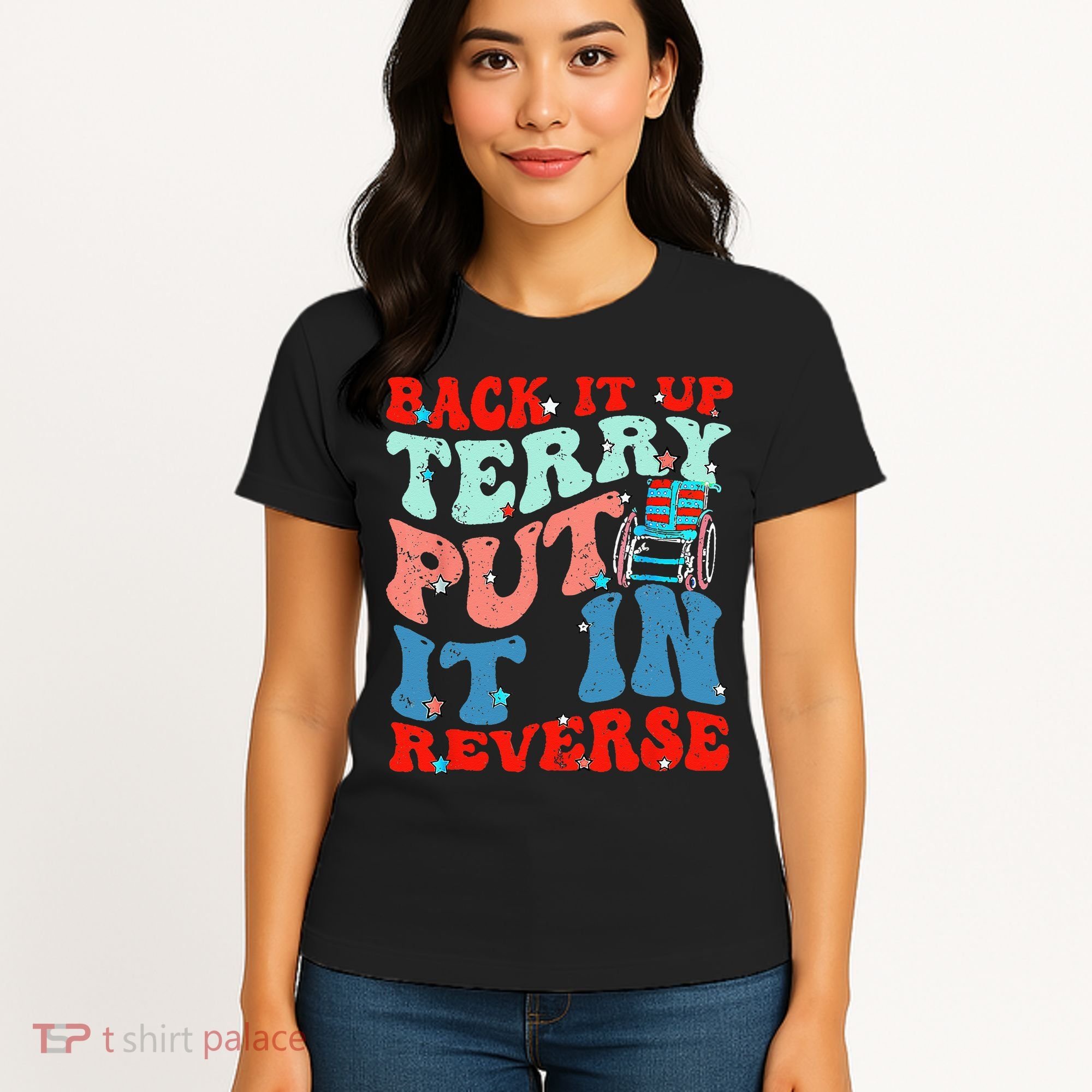 Groovy Back It Up Terry Put It In Reverse 4th Of July Funny Women's T-Shirt