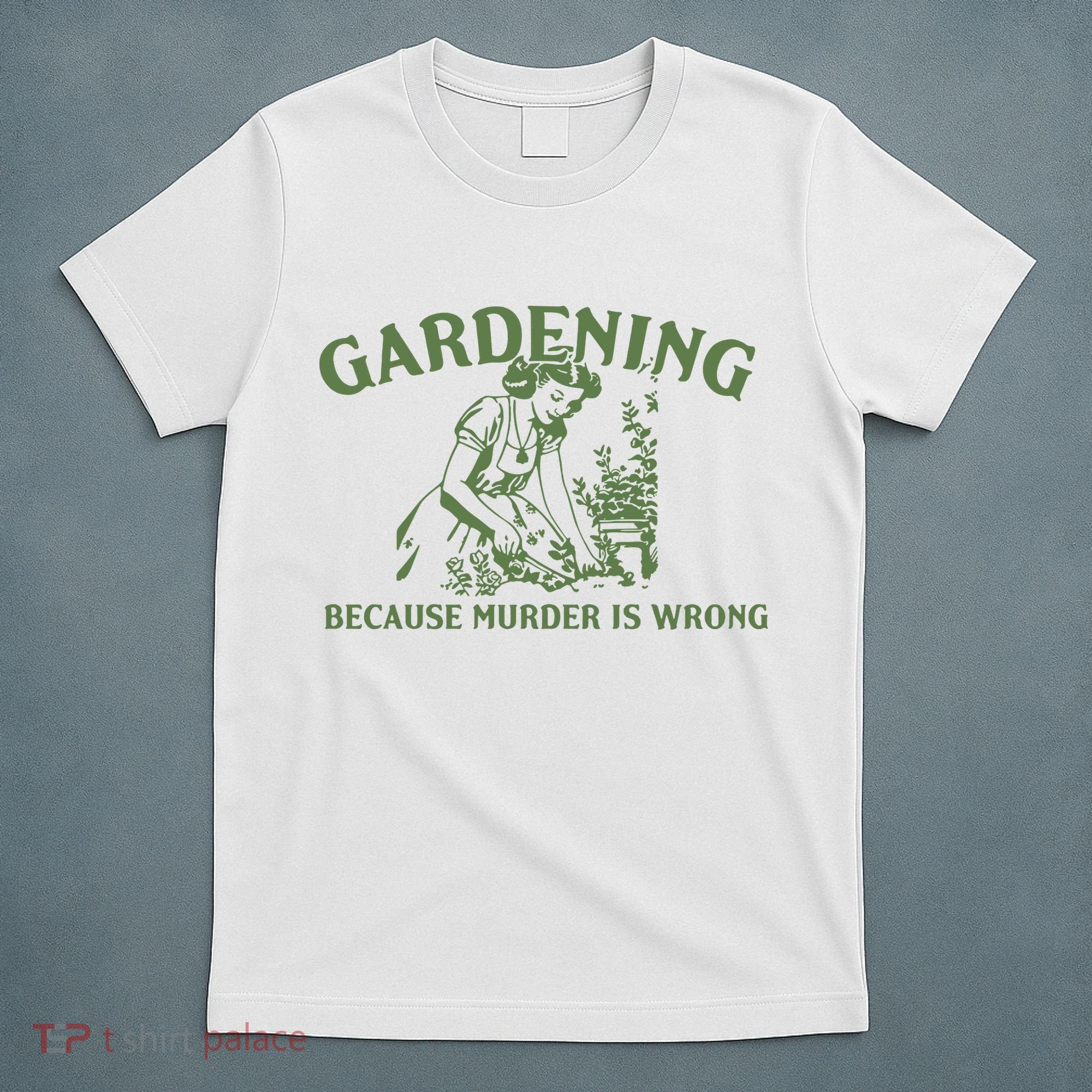 Gardening Because Murder Is Wrong Retro T-Shirt