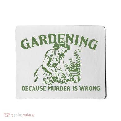 Gardening Because Murder Is Wrong Retro Mousepad