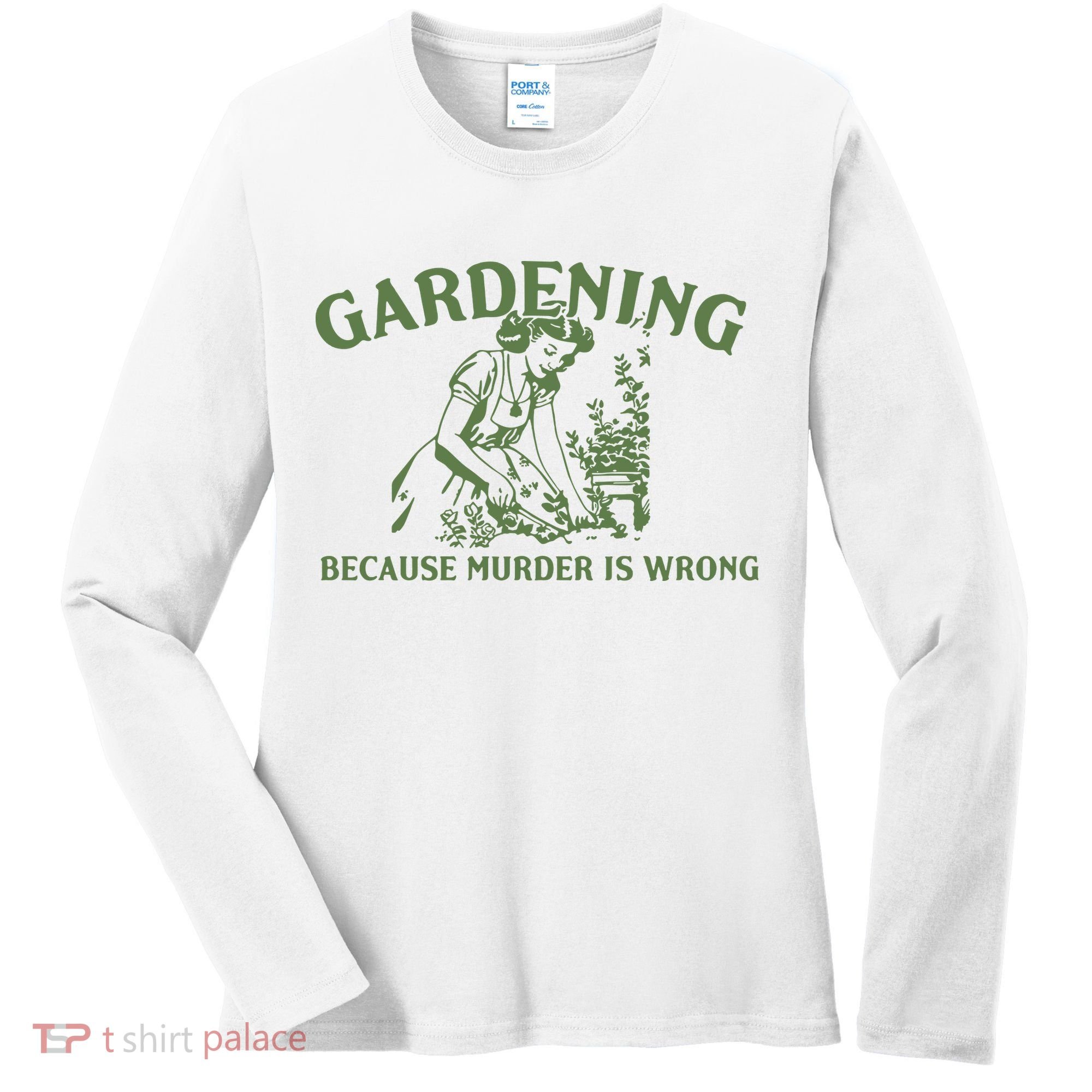 Gardening Because Murder Is Wrong Retro Women's Long Sleeve Shirt