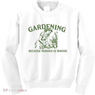 Gardening Because Murder Is Wrong Retro Kids Sweatshirt