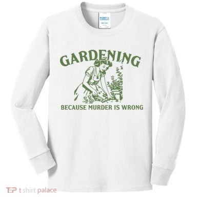 Gardening Because Murder Is Wrong Retro Kids Long Sleeve Shirt