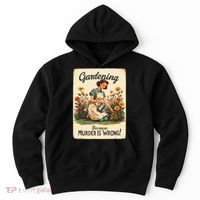 Gardening Because Murder Is Wrong Gardening Gardener Women  Hoodie thumb 0