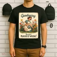 Gardening Because Murder Is Wrong Gardening Gardener Women  T-Shirt thumb 6
