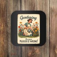 Gardening Because Murder Is Wrong Gardening Gardener Women  Coaster thumb 0
