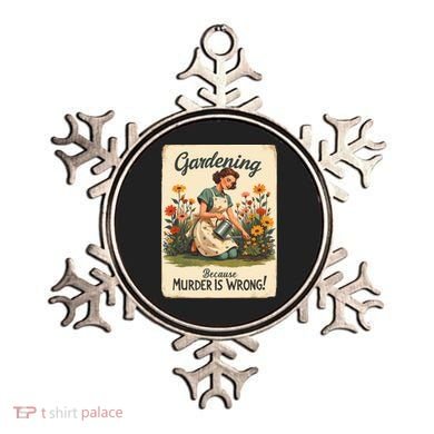 Gardening Because Murder Is Wrong Gardening Gardener Women  Ornament