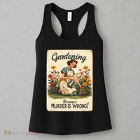 Gardening Because Murder Is Wrong Gardening Gardener Women  Women's Tank Top thumb 3