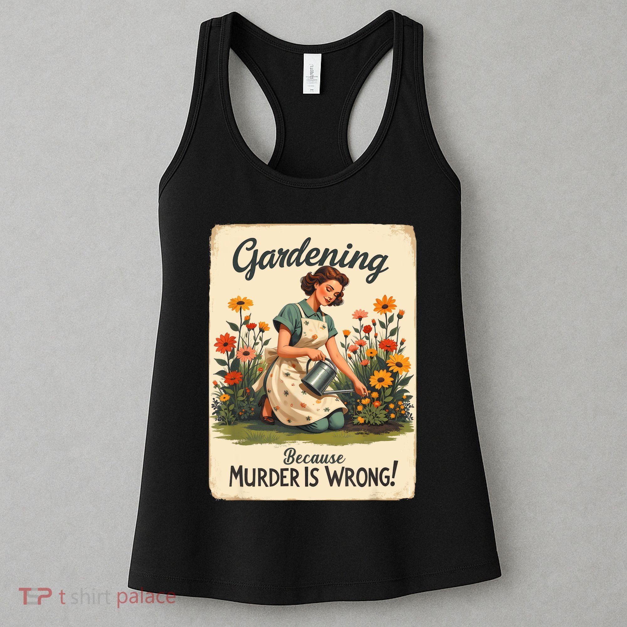 Gardening Because Murder Is Wrong Gardening Gardener Women  Women's Tank Top