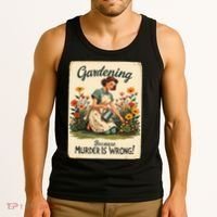 Gardening Because Murder Is Wrong Gardening Gardener Women  Tank Top thumb 3