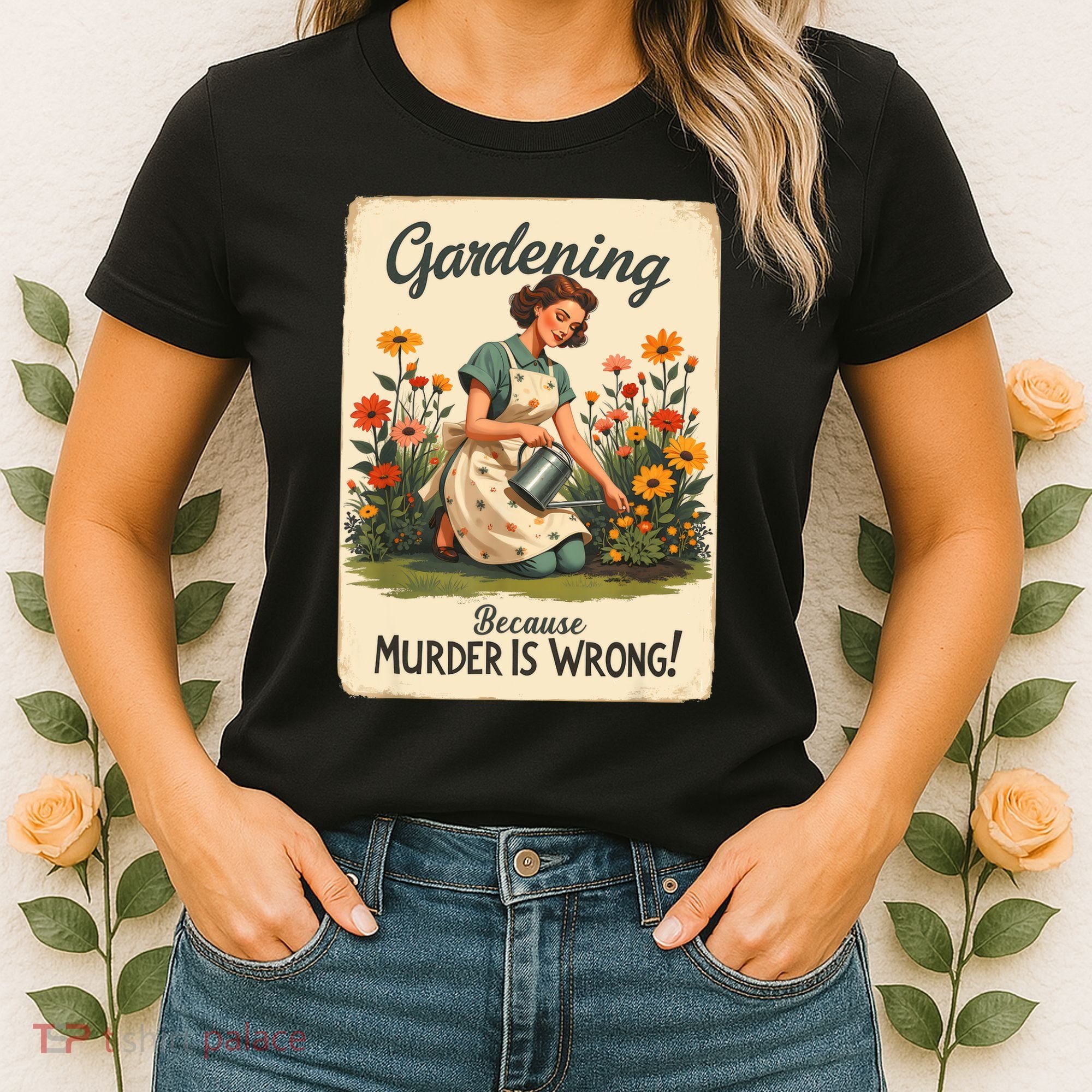 Gardening Because Murder Is Wrong Gardening Gardener Women  Women's T-Shirt