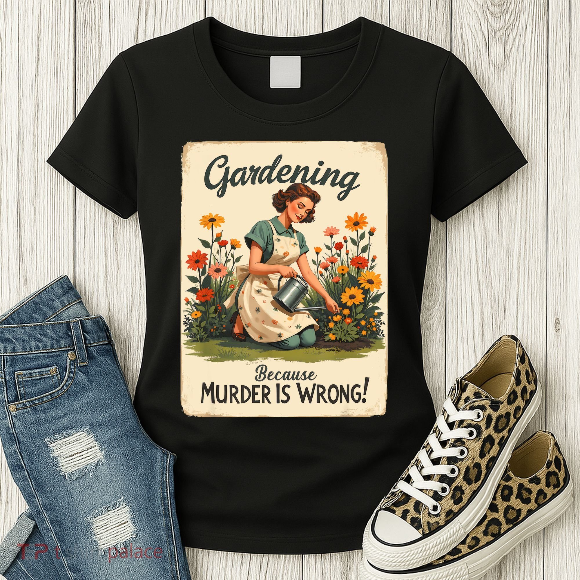 Gardening Because Murder Is Wrong Gardening Gardener Women  Women's T-Shirt