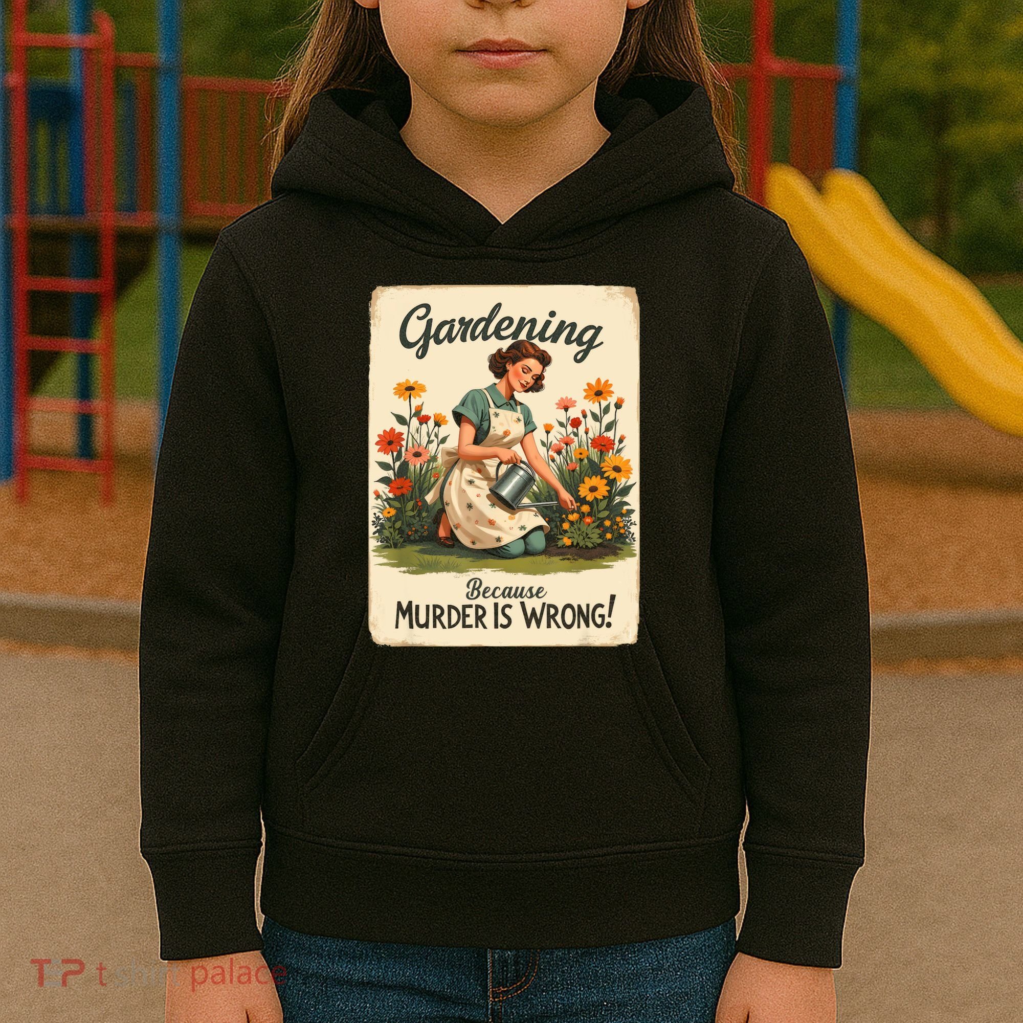 Gardening Because Murder Is Wrong Gardening Gardener Women  Kids Hoodie