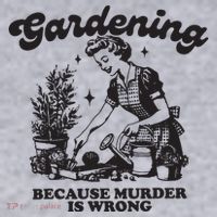 Gardening Because Murder Is Wrong Women's Sweatshirt thumb 2