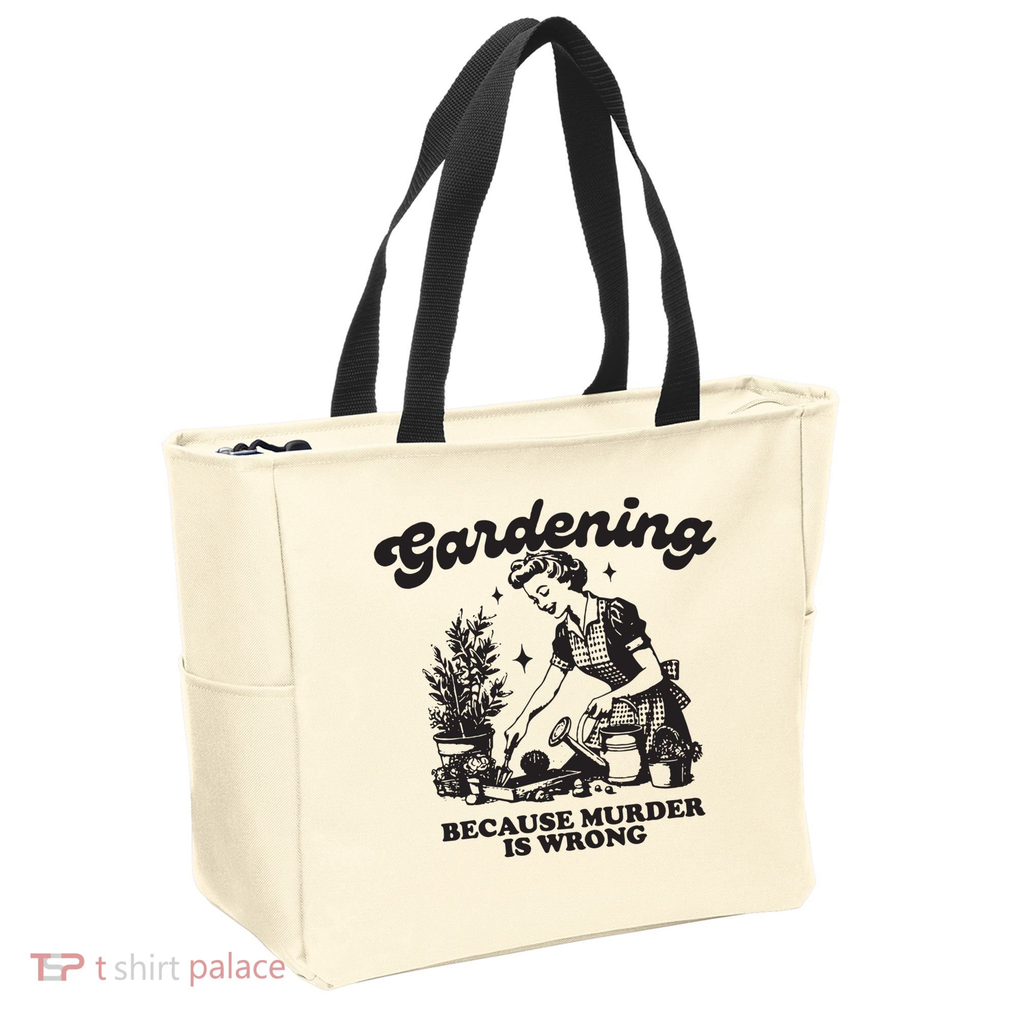 Gardening Because Murder Is Wrong Tote Bag