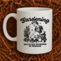 Gardening Because Murder Is Wrong Coffee Mug thumb 2