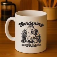 Gardening Because Murder Is Wrong Coffee Mug thumb 4
