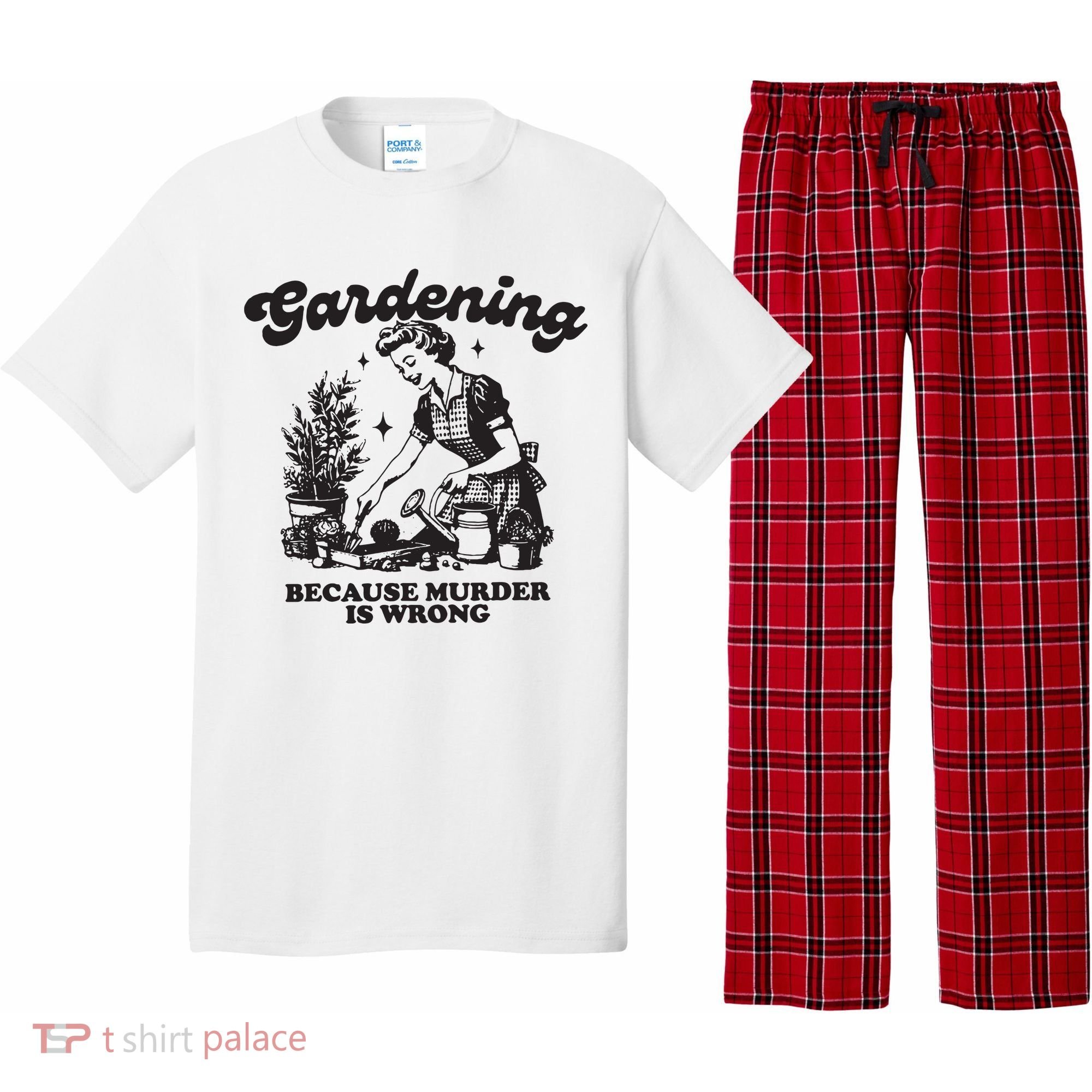 Gardening Because Murder Is Wrong Pajama Set