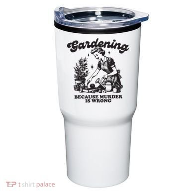 Gardening Because Murder Is Wrong Tumbler