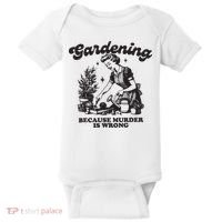 Gardening Because Murder Is Wrong Baby Bodysuit thumb 0