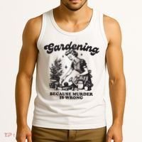 Gardening Because Murder Is Wrong Tank Top thumb 3