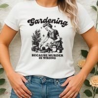 Gardening Because Murder Is Wrong Women's T-Shirt thumb 2