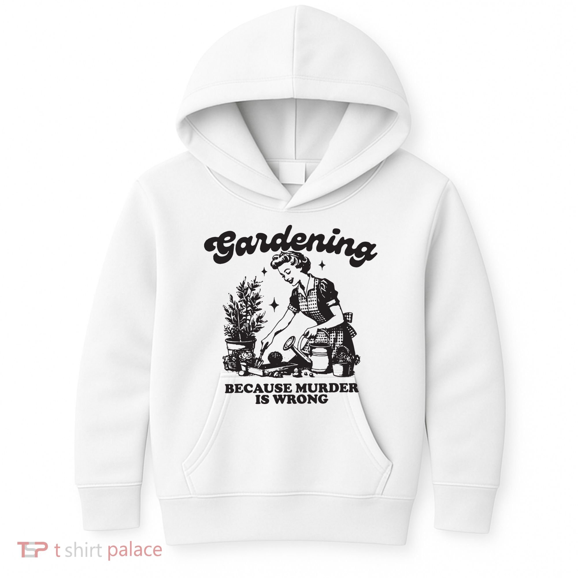 Gardening Because Murder Is Wrong Kids Hoodie