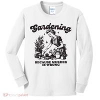 Gardening Because Murder Is Wrong Kids Long Sleeve Shirt thumb 0