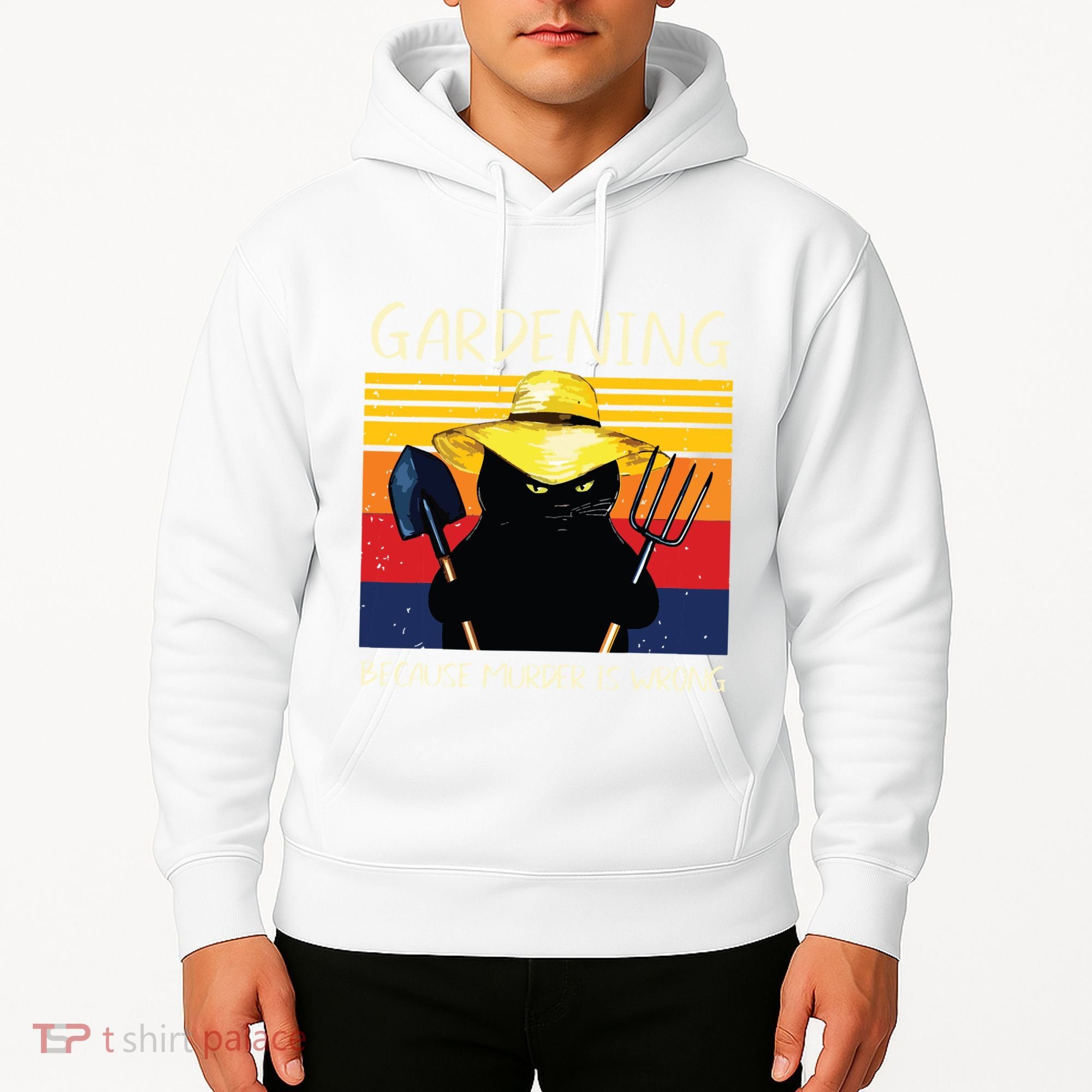 Gardening Because Murder Is Wrong Hoodie
