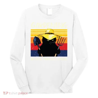 Gardening Because Murder Is Wrong Long Sleeve Shirt