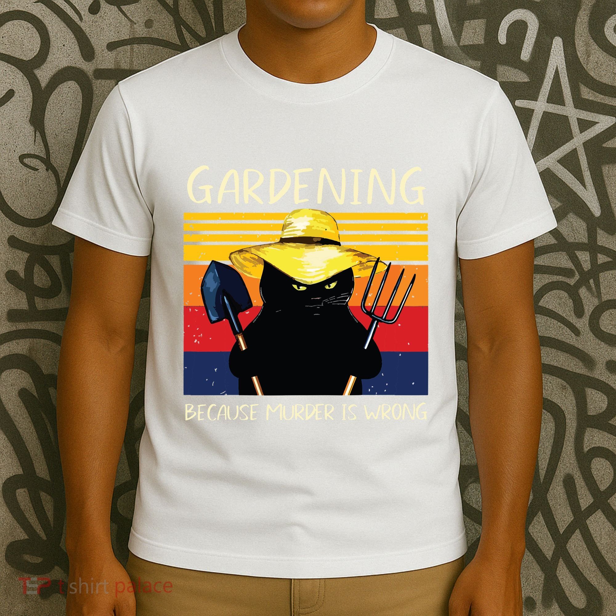 Gardening Because Murder Is Wrong T-Shirt