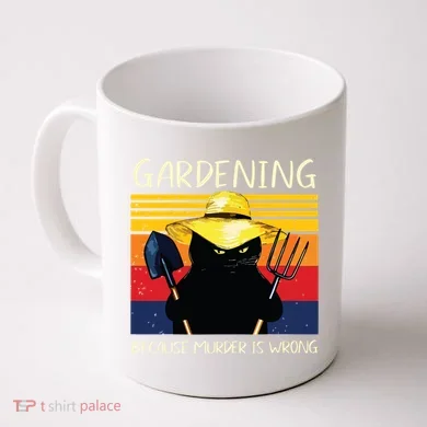 Gardening Because Murder Is Wrong Coffee Mug