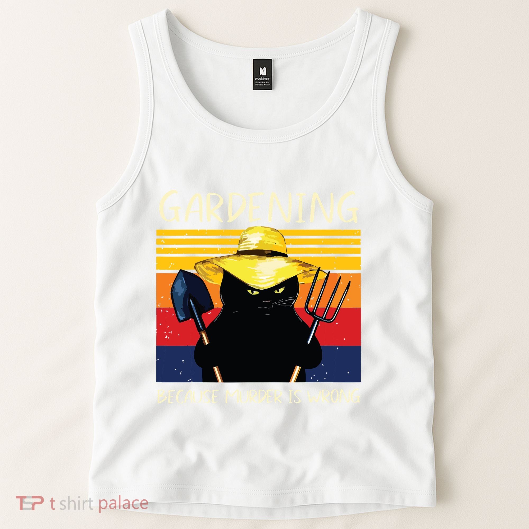 Gardening Because Murder Is Wrong Tank Top