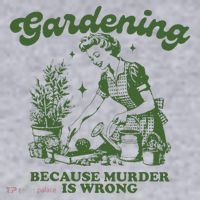 Gardening Because Murder Is Wrong Women's Sweatshirt thumb 2
