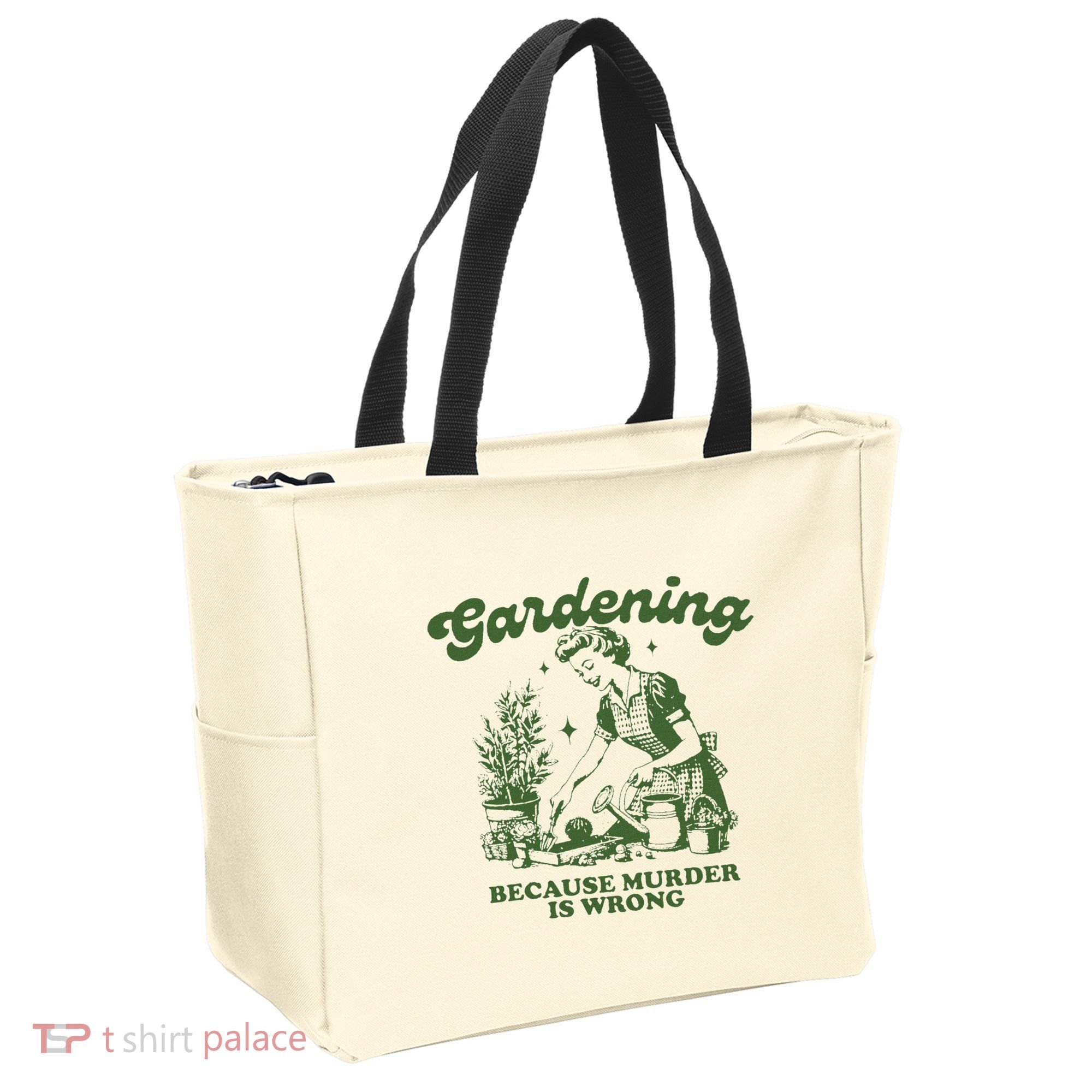 Gardening Because Murder Is Wrong Tote Bag