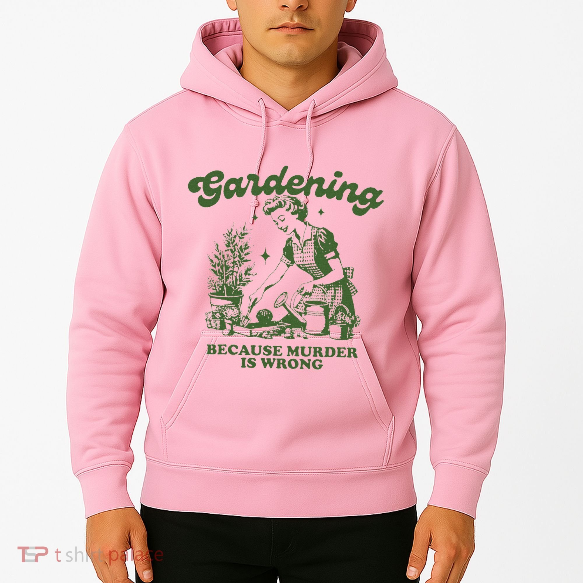 Gardening Because Murder Is Wrong Hoodie