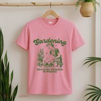 Gardening Because Murder Is Wrong T-Shirt thumb 2