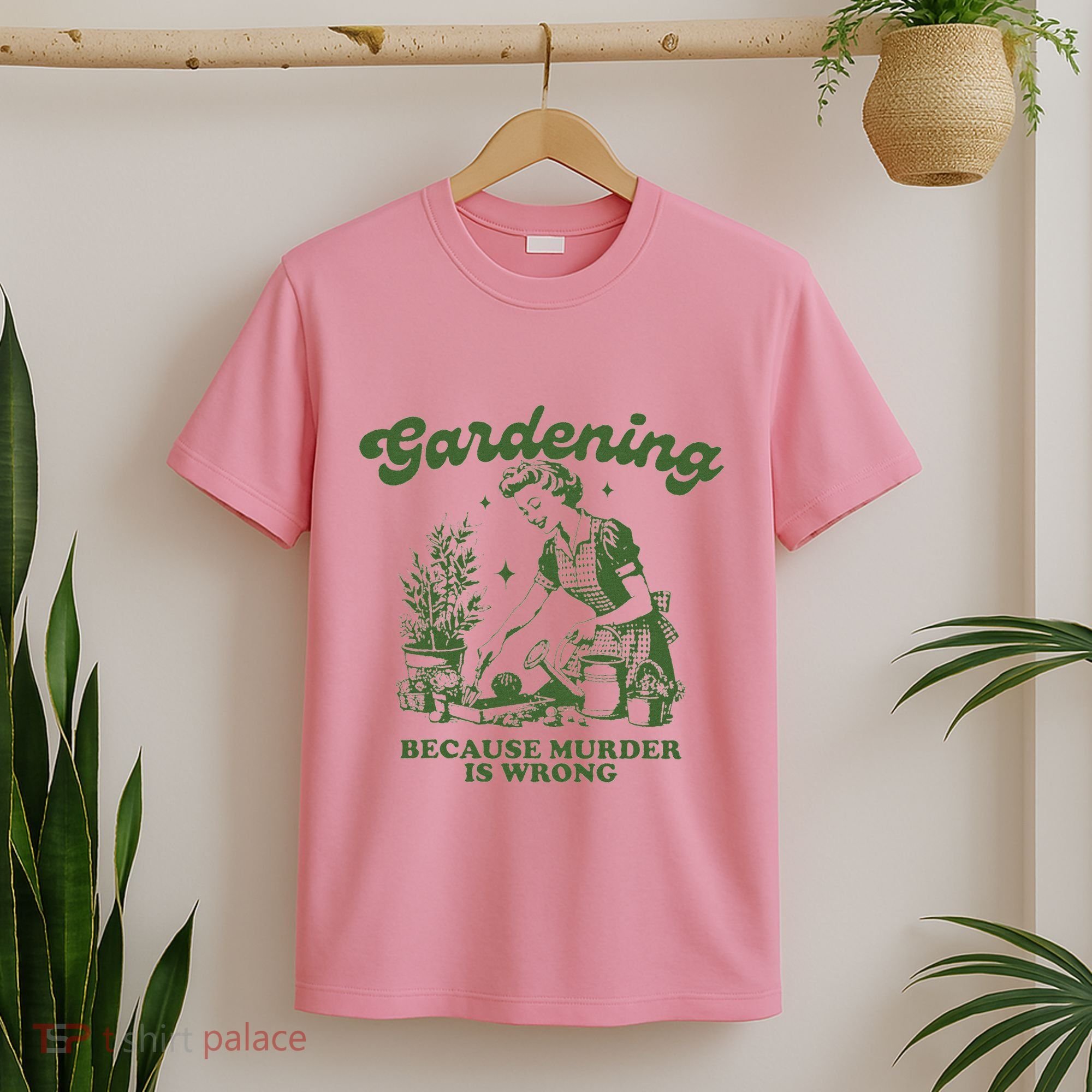 Gardening Because Murder Is Wrong T-Shirt