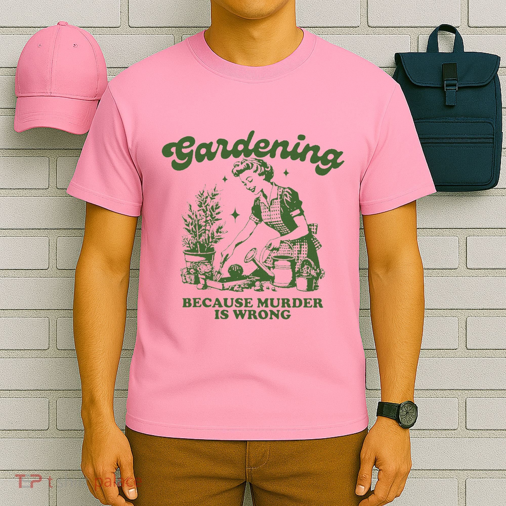 Gardening Because Murder Is Wrong T-Shirt