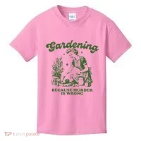 Gardening Because Murder Is Wrong Kids T-Shirt thumb 0