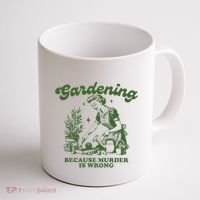 Gardening Because Murder Is Wrong Coffee Mug thumb 1