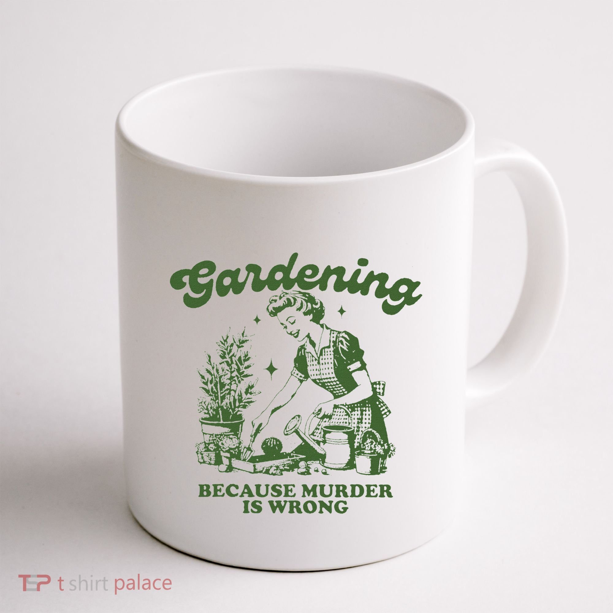 Gardening Because Murder Is Wrong Coffee Mug