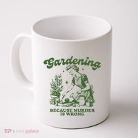 Gardening Because Murder Is Wrong Coffee Mug thumb 0