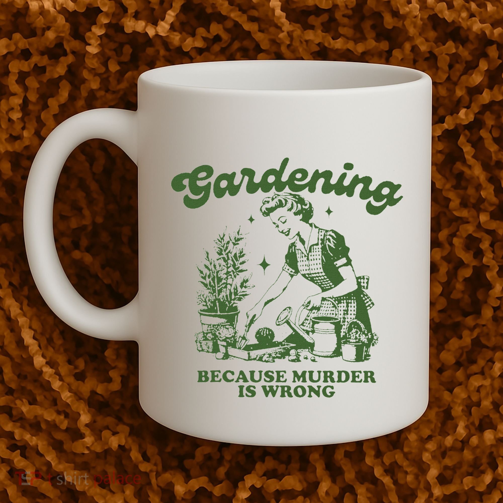 Gardening Because Murder Is Wrong Coffee Mug