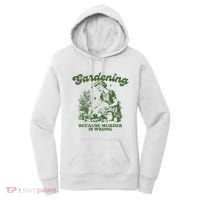 Gardening Because Murder Is Wrong Women's Hoodie thumb 0