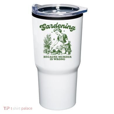 Gardening Because Murder Is Wrong Tumbler