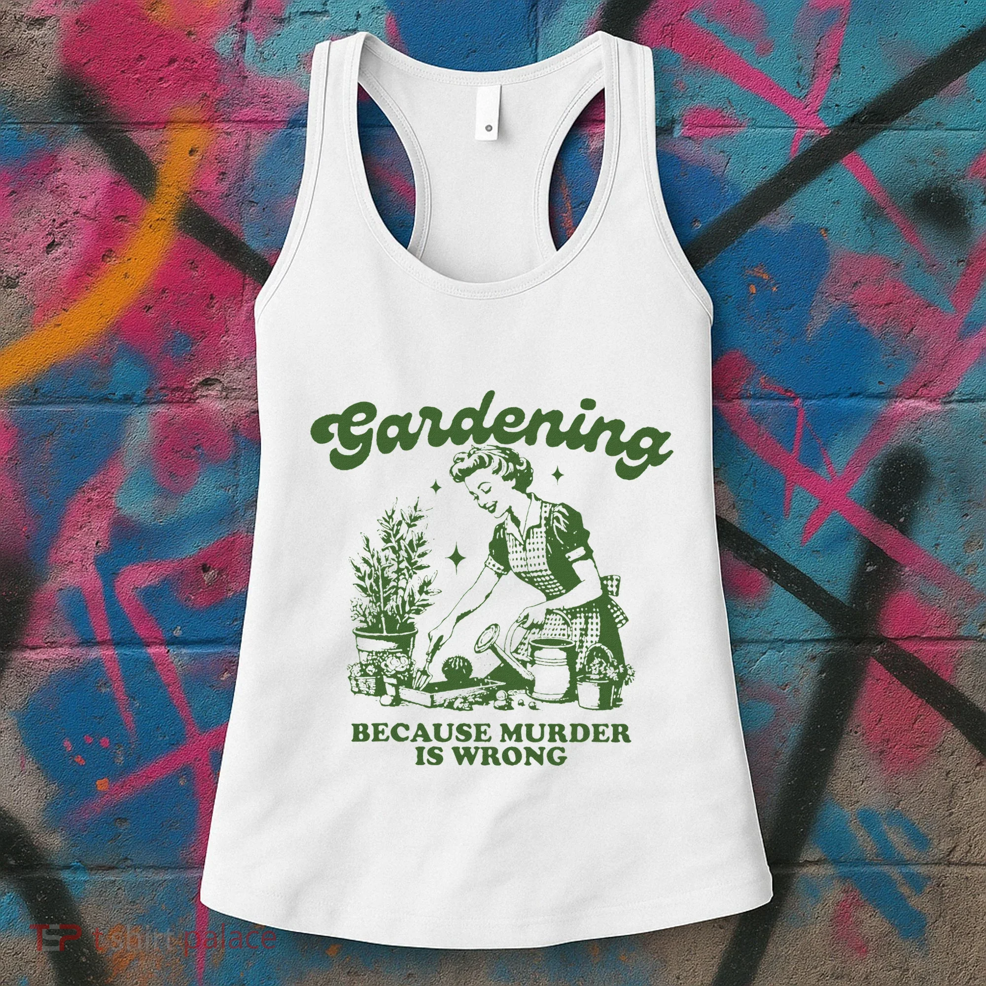 Gardening Because Murder Is Wrong Women's Tank Top