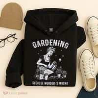 Gardening Because Murder Is Wrong Hoodie thumb 4