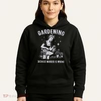 Gardening Because Murder Is Wrong Hoodie thumb 5